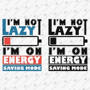 Não sou preguiçoso, estou no modo de economia de energia, citação engraçada de estudante, ditado sarcástico, arquivo de corte SVG de silhueta Cricut, design PNG de sublimação de camiseta