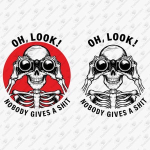 Oh Look! Nobody Gives A Shit Sublimation Graphic, T-Shirt Design, Printable Design, Sarcasm, Who Cares, Nobody Cares, Offensive, Adult Humor