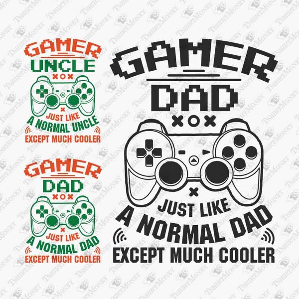 Gamer Dad Svg, Gamer Uncle Svg, Father's Day Svg, Nerd Dad, Gaming Lover Svg, Cricut Silhouette SVG Cut File, T-Shirt Sublimation PNG Design