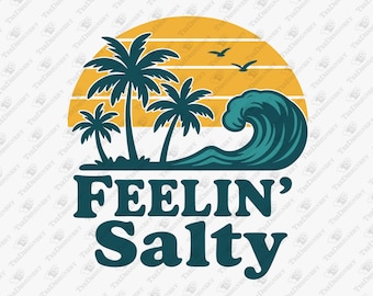 Feelin' Salty SVG: Funny Beach Graphic, Cricut Cut File