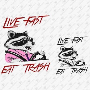 Live Fast Eat Trash Svg, Funny Raccoon Svg, Sarcastic Quote Saying Svg, Cricut Silhouette SVG Cut File, T-Shirt Sublimation PNG Design