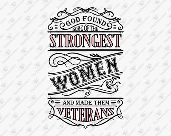 Strongest Women Veterans Stand Unbreakable SVG Cut File