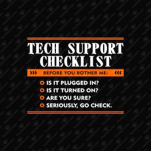 Before You Bother Me Tech Support Checklist, SVG Cut File, Sublimation Design