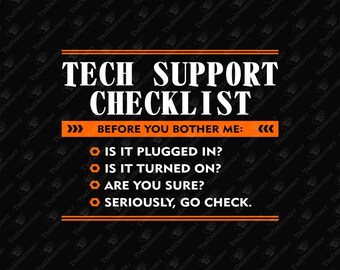 Before You Bother Me Tech Support Checklist, SVG Cut File, Sublimation Design