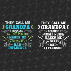 Me llaman abuelo, abuelo divertido svg, pop svg, papa svg, camisa DIY, mala influencia, silueta recortada SVG archivo de corte, camiseta PNG diseño