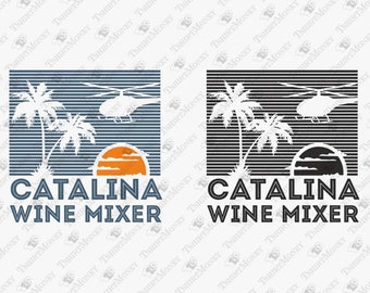 Catalina Wine Mixer SVG PNG: Movie Quote Cut File