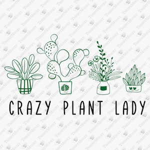 Crazy Plant Lady SVG: Garden Lover Vinyl Cut File (Digital Download)