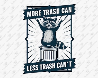 More Trash Can Less Trash Can't Sassy Attitude, SVG Cut File, Sublimation Design