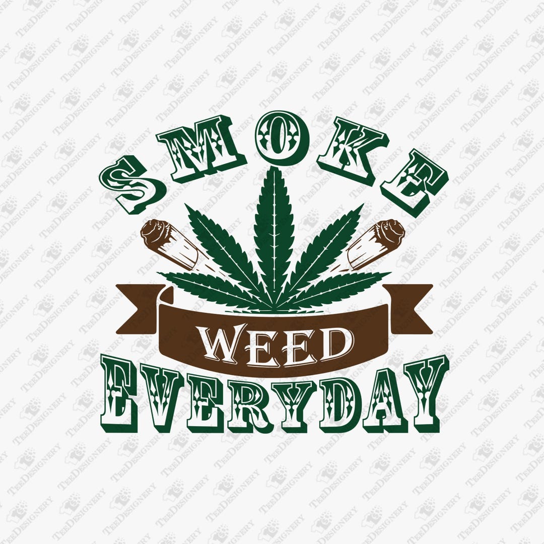 Smoke Weed Everyday Laid Back Vibes, SVG Cut File, Sublimation