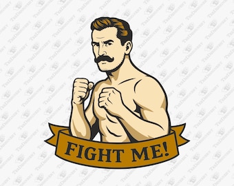 Fight Me Brawler Masculine Attitude SVG Cut File
