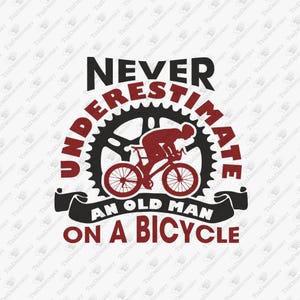 Nunca subestimes a un anciano en bicicleta, archivo de corte SVG, diseño de sublimación