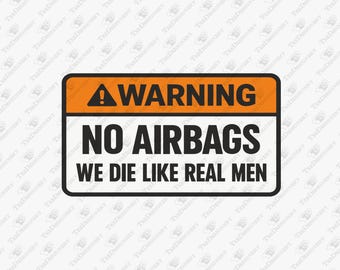 No Airbags We Die Like Real Men SVG PNG: Reckless Attitude Graphic (Cricut & Sublimation)