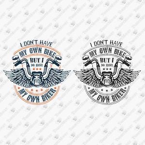 Je n’ai pas mon propre vélo mais j’ai mon propre motard, Adult Humor svg, Biker fiancée, Cricut Silhouette SVG Cut File, Shirt Printable Design