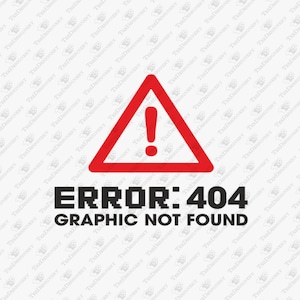 Error 404 Graphic Not Found Design Pun, SVG Cut File, Sublimation Design