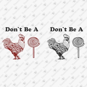 Don&#39;t Be A C*ck Sucker SVG, Rooster Svg, Rude SVG, Funny Svg, Sucker Svg, Cut File, Rude Svg, Cricut Silhouette SVG Cut File, T-Shirt Design