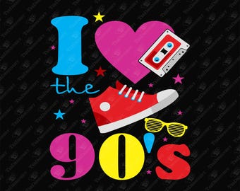 I Love The 90s Nostalgia Retro Pop Culture, SVG Cut File, Sublimation Design