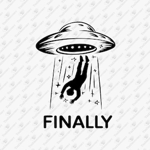 Grappige buitenaardse ontvoering SVG: UFO Humor Cricut Cut-bestand, sublimatieontwerp