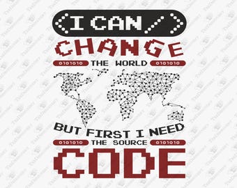 First I Need The Source Code Hacker Vibes, SVG Cut File, Sublimation Design