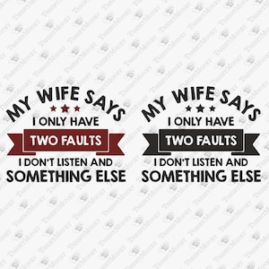 Meine Frau sagt, ich habe nur zwei Fehler, Ehemann geschnitten Datei, Frau Druck, lustiges Shirt Design, Aufkleber, Vinyl, Cricut Silhouette SVG Schnittdatei, T-Shirt Design
