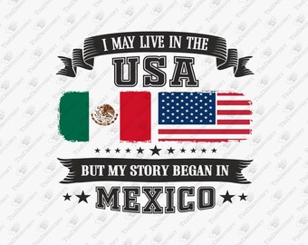 Je vis peut-être aux États-Unis mais mon histoire a commencé au Mexique Sublimation Graphic