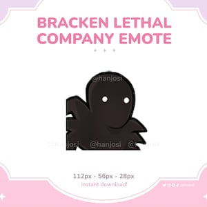 May include: Black and white digital illustration of a shadowy creature with two white eyes. The creature is peeking from behind a wall. The text "BRACKEN LETHAL COMPANY EMOTE" is above the creature. The text "112px - 56px - 28px instant download!" is below the creature. The text "@hanjosi" is in the bottom right corner of the image.