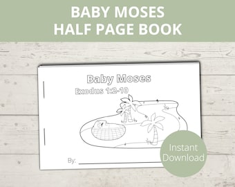 May include: Black and white printable coloring book page featuring a baby in a basket with palm trees. The title is "Baby Moses" and the scripture reference is "Exodus 1:2-10".