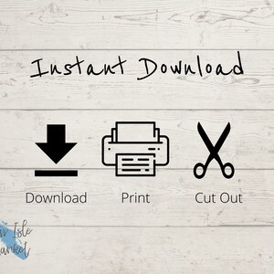 May include: Instant Download graphic with a download arrow, a printer icon, and a pair of scissors. The text below each icon reads "Download", "Print", and "Cut Out".
