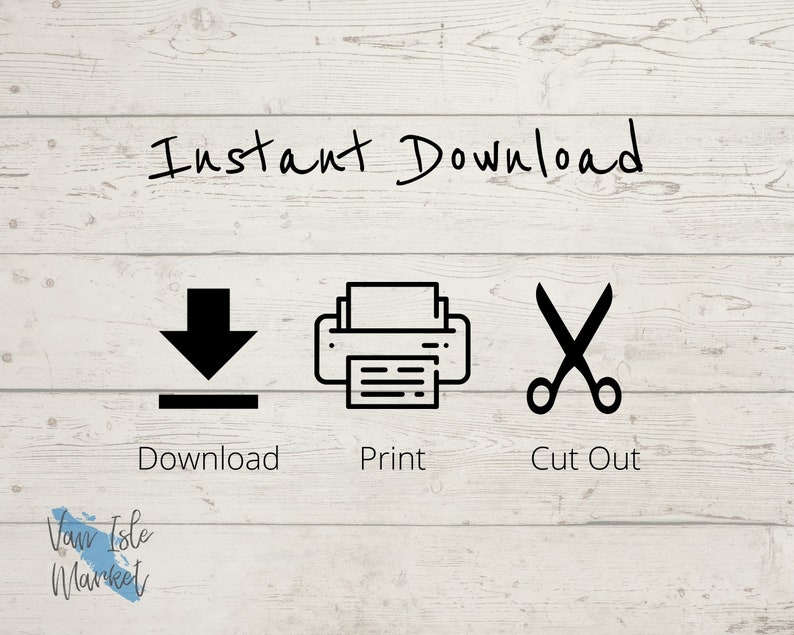 May include: Instant Download graphic with a download arrow, a printer icon, and a pair of scissors. The text below each icon reads "Download", "Print", and "Cut Out".
