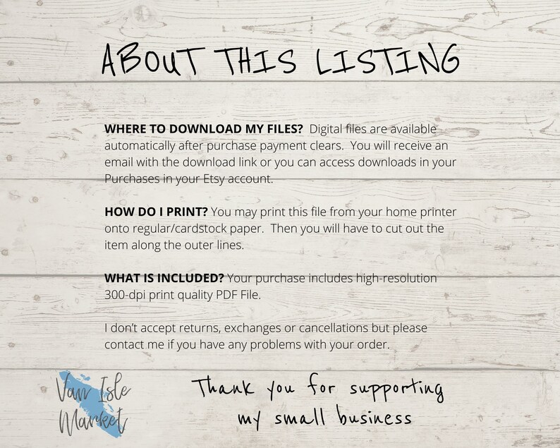May include: A digital download listing for a printable craft project. The text reads "ABOUT THIS LISTING", "WHERE TO DOWNLOAD MY FILES?", "HOW DO I PRINT?", "WHAT IS INCLUDED?", "Thank you for supporting my small business", and "Van Isle Market".