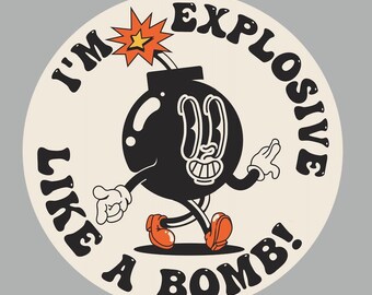 Sticker - I am explosive like a bomb - Water proof laptop, water bottle, phone sticker