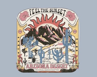 Sticker - Arizona Desert, Feel the Sunset - Water proof laptop, water bottle, phone sticker