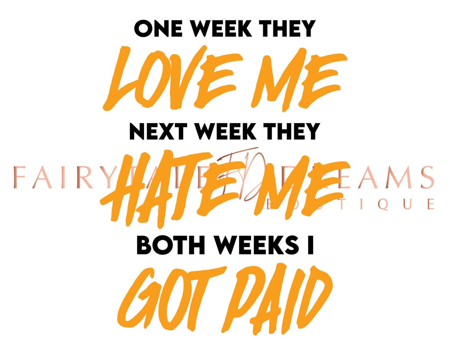 One Week They Love Me Next Week They Hate Me Both Weeks I Got Paid SVG
