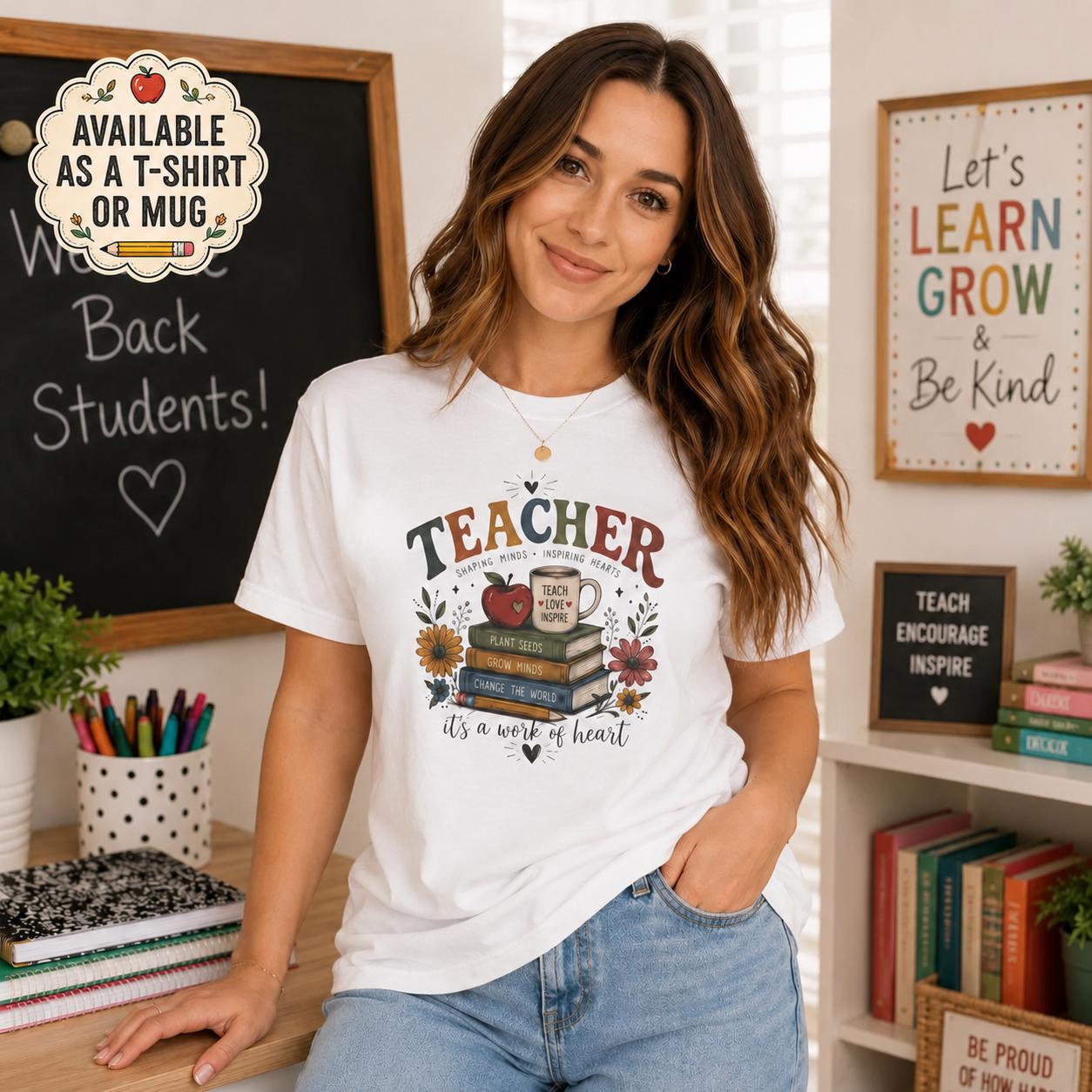 Teacher Work Of Heart Shirt, Cute Teacher Appreciation Gift, Back To School Graphic Tee, Educator Mug, Inspirational School Unisex Top