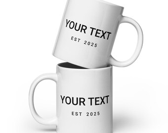 Individuell IHRER TEXT + JAHR Personalisierungstasse, Individuelle Kaffeetasse, Besonderes, Persönliches Geschenk, Geschenkidee, Ehepartner, Freund, Mitarbeiter