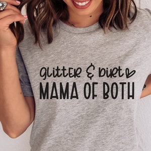 Glitter & Dirt Mama van zowel Svg als Png, meisje en jongen Mama Svg, Moederdag Svg, moeder van beide Svg, Mom Life Shirt Svg, gesneden bestand voor Cricut