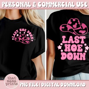 May include: A black t-shirt with a pink graphic design that says "Last Hoe Down" with a pink cowboy hat with a cow print design.
