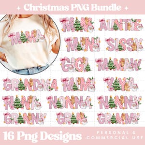 May include: A set of 16 digital Christmas-themed PNG designs featuring various family member titles, such as "Mama", "Grandma", "Auntie", and "Sissy", with festive illustrations of Christmas trees, gingerbread men, and Santa Claus. The designs are in pink and white with a pink background.