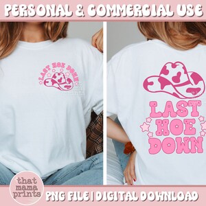 May include: A white t-shirt with a pink cow print hat and the text "LAST HOE DOWN" in pink letters. The shirt is being worn by a person.
