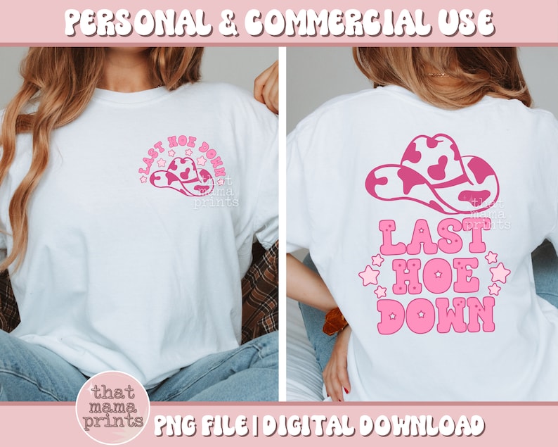 May include: A white t-shirt with a pink cow print hat and the text "LAST HOE DOWN" in pink letters. The shirt is being worn by a person.