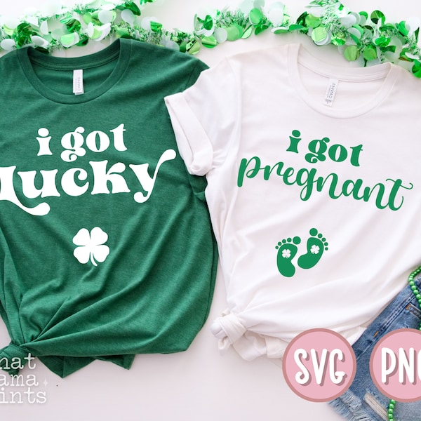 Pregnancy St Patrick Day SVG & PNG, I Got Lucky Svg, I Got Pregnant Svg, Matching St Pattys Day Shirt Svg, Couples St Patricks Day Shirt Svg