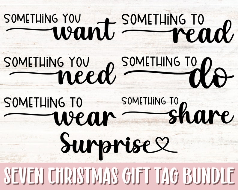 May include: Seven black and white printable gift tags with a Christmas theme. The tags feature the text "Something you want", "Something you need", "Something to wear", "Something to read", "Something to do", "Something to share", and "Surprise".