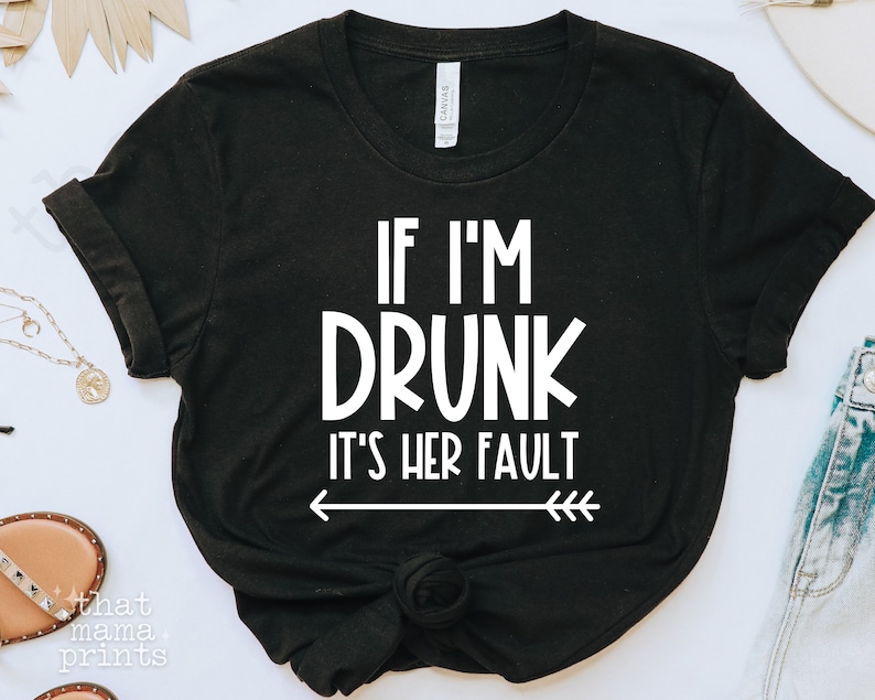 If Im Drunk Its Her Fault SVG & PNG, Drunk Svg, Friends Svg, New Years Svg, Girls Trip Shirt Svg, Funny Wine Svg, Bachelorette Party Svg Png image 3