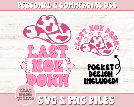Last Hoe Down SVG PNG, Retro Pink Cowgirl PNG, Western Bachelorette Svg, Cowboy Hat Png, Last Rodeo, Funny Bridesmaid Sublimation, Bride Svg