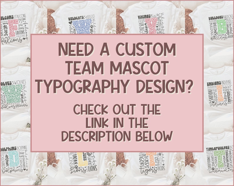May include: A collage of white t-shirts with different team mascot typography designs. The designs feature various team names and mascots, such as Wildcats, Vikings, Bulldogs, Wolves, Dolphins, Lions, Tigers, and Timberwolves. The text "NEED A CUSTOM TEAM MASCOT TYPOGRAPHY DESIGN? CHECK OUT THE LINK IN THE DESCRIPTION BELOW" is displayed in a pink box.