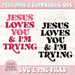 Jezus houdt van je en ik probeer SVG PNG, christelijke Valentijnsdag SVG, retro Jezus shirt sublimatie, wees vriendelijk SVG, hou van meer SVG, Bijbel SVG PNG