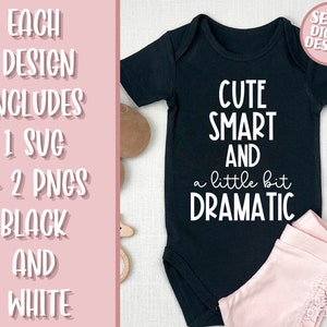 May include: Black bodysuit with white text that reads "Cute Smart And a little bit Dramatic".