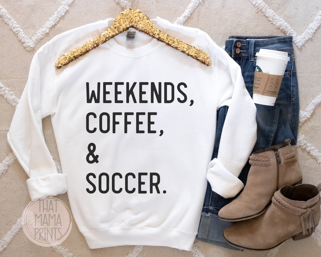 Weekends Coffee & Soccer Svg Png Instant Download, Soccer Mama Shirt ...