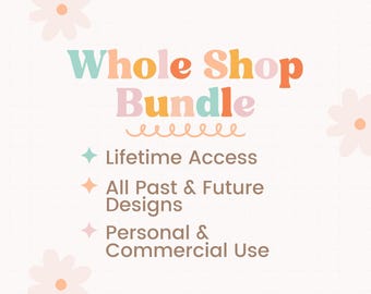 Whole Shop Bundle - SVG & PNG Designs - Google Drive All Access Pass - Entire Shop Bundle - Lifetime Access - Includes All Future Designs