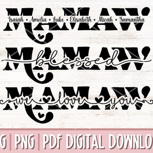 Mamaw SVG PNG PDF Bundle, Mothers Day Svg, We Love You Svg, Blessed Mamaw Shirt Svg, Split Name Frame Svg, Grandma Svg, Mamaw Gift Cut File