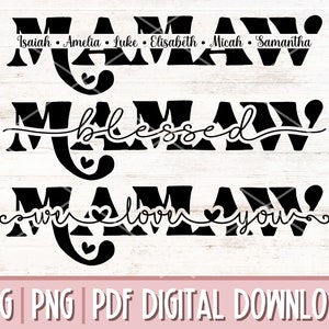 May include: Black and white graphic design with the word "Mamaw" repeated three times. The first "Mamaw" has the names Isaiah, Amelia, Luke, Elisabeth, Micah, and Samantha listed below. The second "Mamaw" has the word "blessed" written in a cursive font below it. The third "Mamaw" has the words "we love you" written in a cursive font below it.